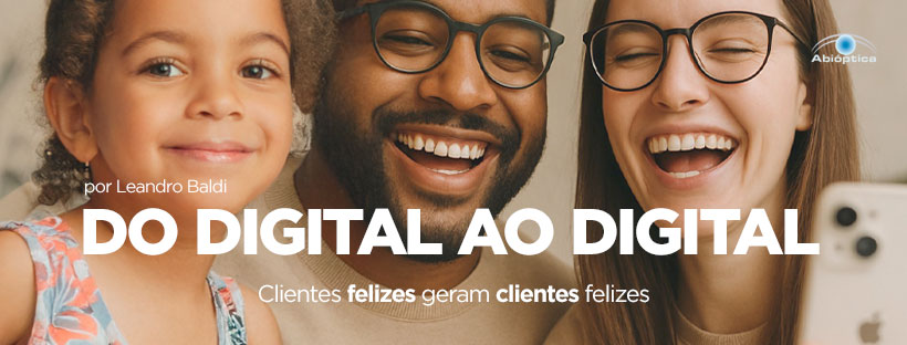 Do digital ao digital: Clientes felizes geram clientes felizes!