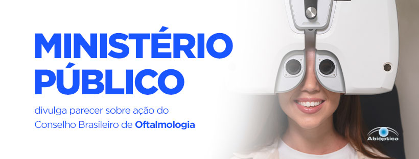 Ministério Público divulga parecer sobre ação do Conselho Brasileiro de Oftalmologia!