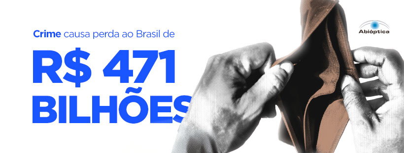 Crime causa perda de R$ 471 bilhões ao Brasil!