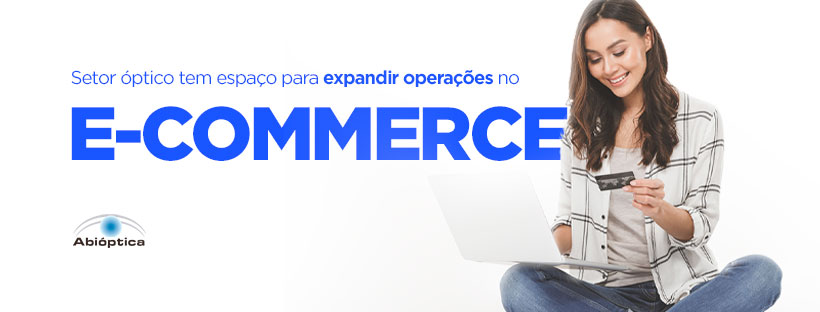 Setor óptico tem espaço para expandir operações no e-commerce