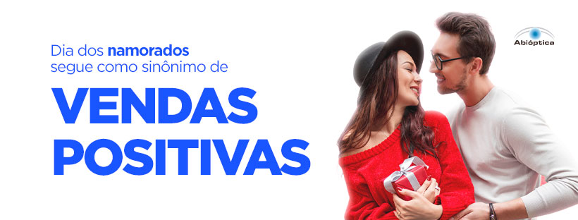 Dia dos Namorados segue como sinônimo de vendas positivas!