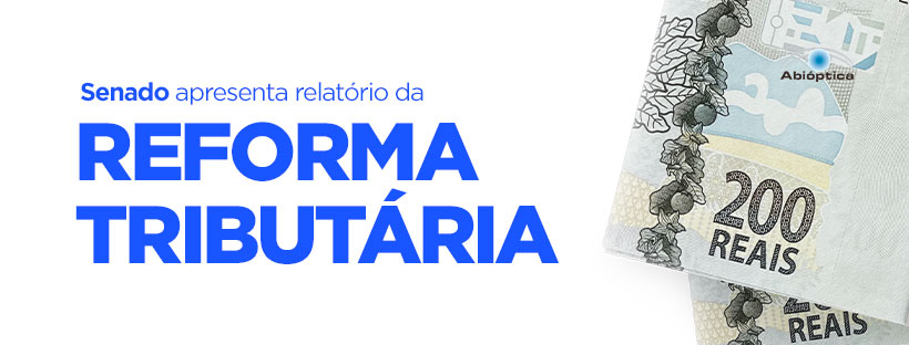 Senado apresenta relatório da Reforma Tributária
