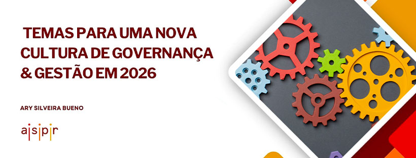 Temas para uma nova cultura de governança & gestão em 2026