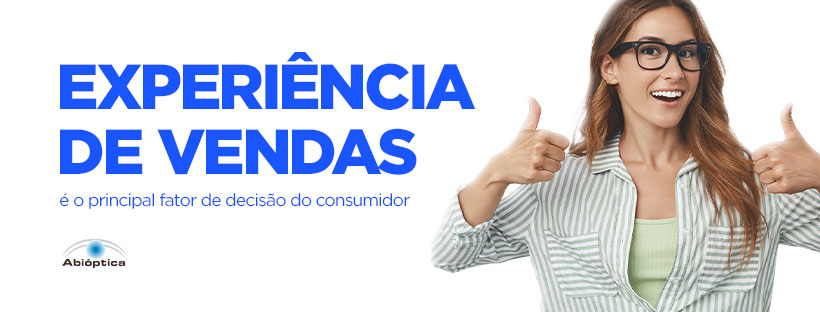 Experiência de vendas lidera como principal fator de decisão do consumidor